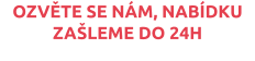 OZVĚTE SE NÁM, NABÍDKU ZAŠLEME DO 24H